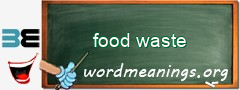 WordMeaning blackboard for food waste